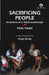 Sacrificing People: Invasions of a Tribal Landscape by Felix Padel