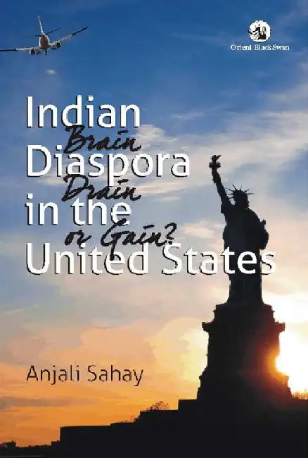 Indian Diaspora in the United States: Brain Drain or Gain? by Anjali Sahay