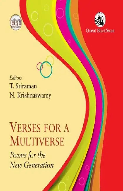 Verses for a Multiverse: Poems for the New Generation by T. Sriraman and N. Krishnaswamy(Ed.s)