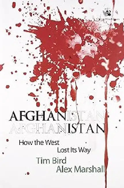 Afganistan: How The West Lost Its Way by Tim Bird