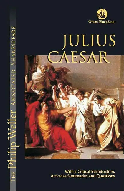 Julius Caesar by William Shakespeare (Ed. Philip Weller)