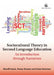 Sociocultural Theory in Second Language Education: An Introduction Through Narratives by Merrill Swain, Penny Kinnear and Linda Steinman