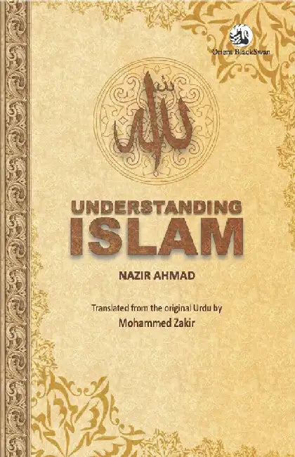Understanding Islam by Nazir Ahmad and Mohammed Zakir (Tr.)