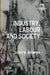 Industry, Labour and Society by Sharit Bhowmik