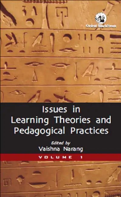 Issues in Learning Theories and Pedagogical Practices - Volume 1 by Vaishna Narang (ed)