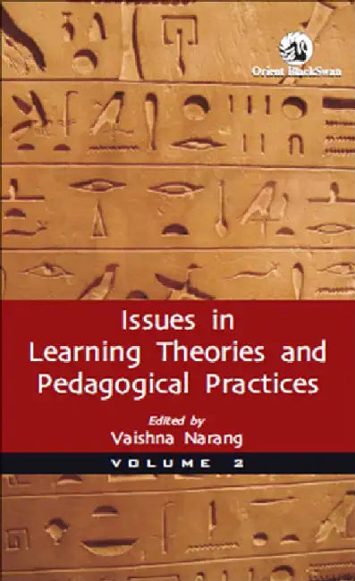 Issues in Learning Theories and Pedagogical Practices - Volume 2 by Vaishna Narang (ed)