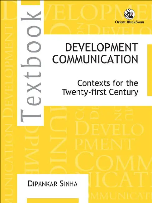 Development Communication: Contexts for the Twenty-first Century by Dipankar Sinha