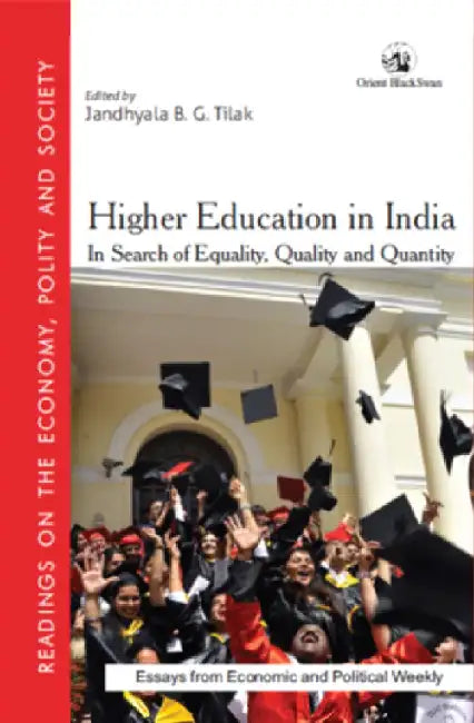 Higher Education in India: In Search of Equality, Quality and Quantity by Jandhyala B. G. Tilak (Ed.)
