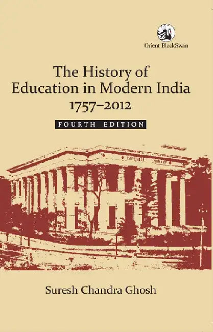 The History of Education in Modern India, 1757-2012 by Suresh Chandra Ghosh