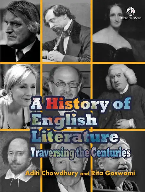 A History of English Literature: Traversing the Centuries by Aditi Chowdhury and Rita Goswami
