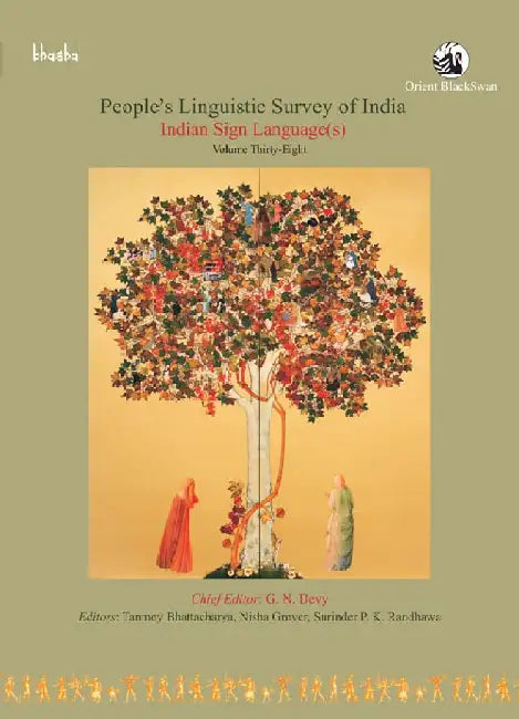 Indian Sign Language(s), Volume 38 - People's Linguistic Survey of India (PLSI) by G. N. Devy (Chief Editor) and Tanmoy Bhattacharya, Nisha Grover & Surinder P. K. Randhawa (Eds.)