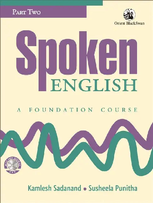 Spoken English: A Foundation Course, Part 2 by Kamlesh Sadanand and Susheela Punitha