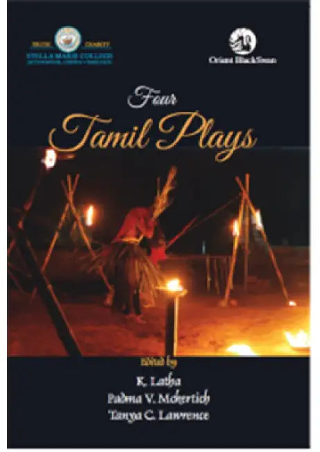 Four Tamil Plays by K Latha, Padma V Mckertich, Tanya C Lawrence
