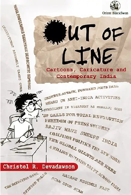Out of Line : Cartoons, Caricature and Contemporary India by Christel R.Devadawson