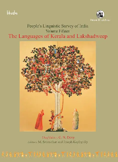 The Languages of Kerala and Lakshadweep, Volume 15 - People's Linguistic Survey of India (PLSI) by G. N. Devy (Chief Editor) and M. Sreenathan and Joseph Koyipally (Eds.)