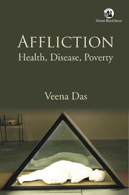 Affliction: Health, Disease, Poverty by Veena Das