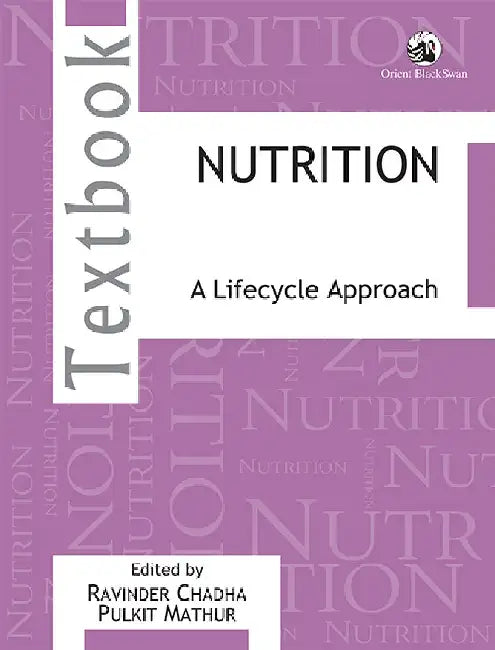 Nutrition: A Lifecycle Approach by Ravinder Chadha and Pulkit Mathur