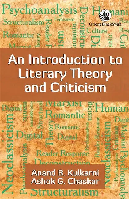 An Introduction to Literary Theory and Criticism by Ashok Chaskar, Anand B Kulkarni