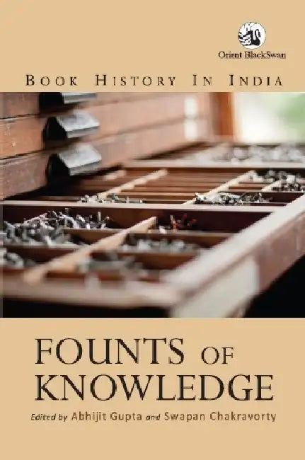 Founts of Knowledge by Abhijit Gupta and Swapan Chakravorty (Eds.)