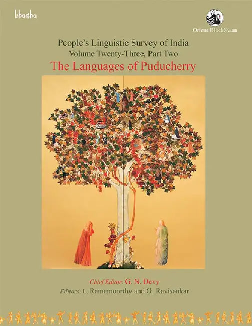 The Languages of Puducherry, Volume 23, Part 2 - People's Linguistic Survey of India (PLSI) by G. N. Devy (Chief Editor) and L. Ramamoorthy, G. Ravisankar (Eds.)