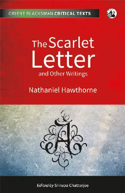 The Scarlet Letter and Other Writings by Nathaniel Hawthorne,Srirupa Chatterjee(Ed)