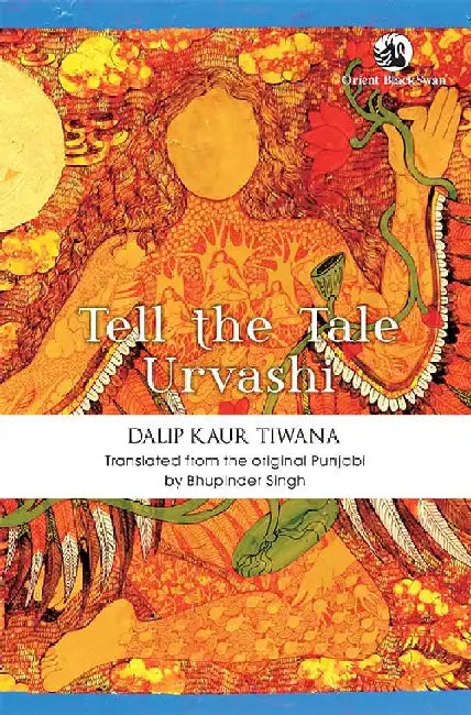 Tell the Tale, Urvashi by Dalip Kaur Tiwana,Bhupinder Singh(tr)