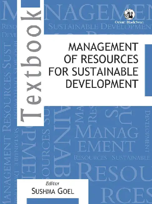 Management of Resources for Sustainable Development by Sushma Goel