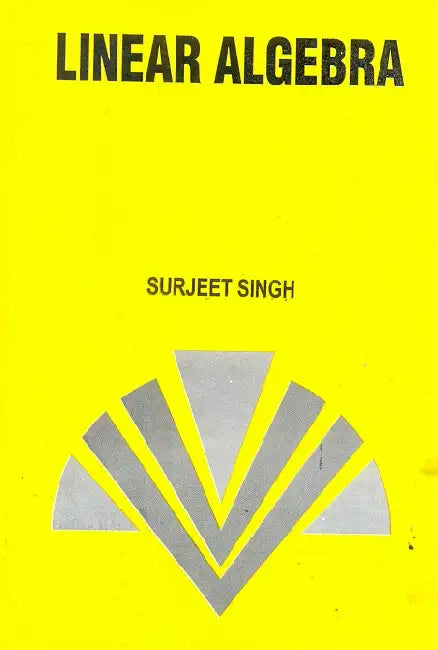 Linear Algebra by Surjeet Singh
