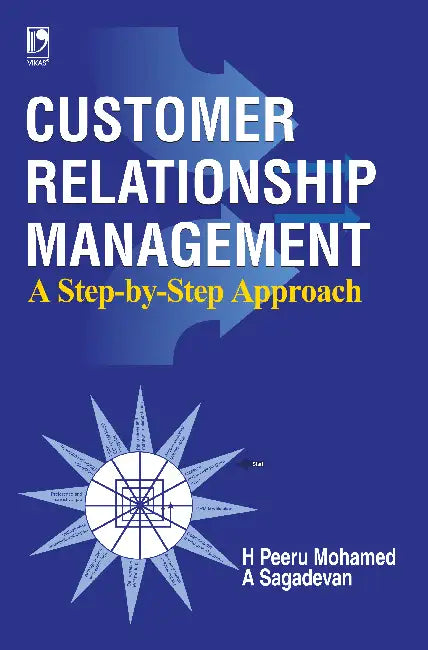 Customer Relationship Management: A Step-By-Step Approach by H. Peeru Mohamed