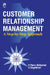 Customer Relationship Management: A Step-By-Step Approach by H. Peeru Mohamed