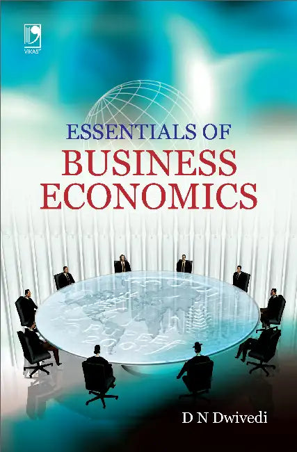 Essentials Of Business Economics by D N Dwivedi