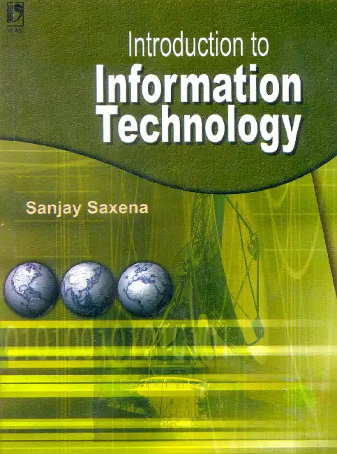 Introduction To Information Technology by Sanjay Saxena