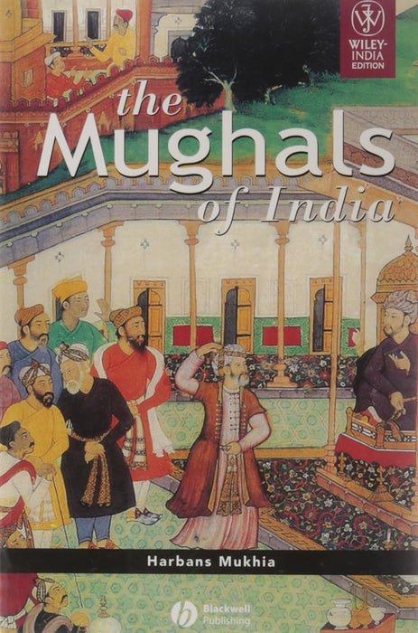 The Mughals of India  by Mukhia