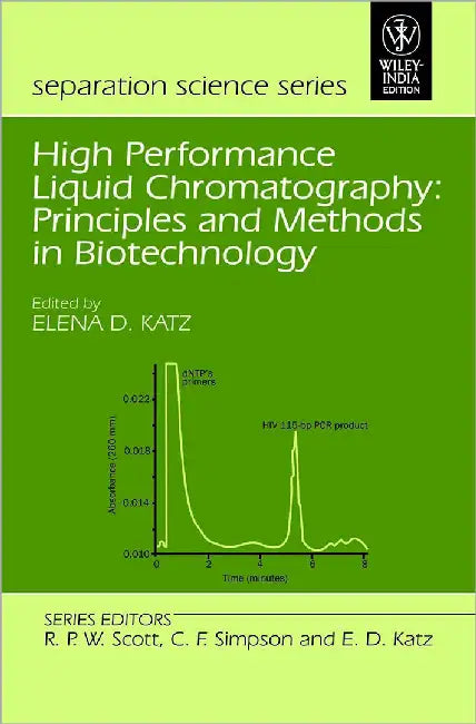 High Performance Liquid Chromatography: Principles and Methods in Biotechnology by Elena D. Katz