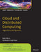 Cloud and Distributed Computing: Algorithms and Systems by Rajiv Misra, Yashwant Singh Patel