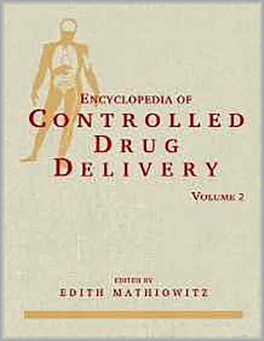 Encyclopedia Of Controlled Drug Delivery  (Vol. 2)