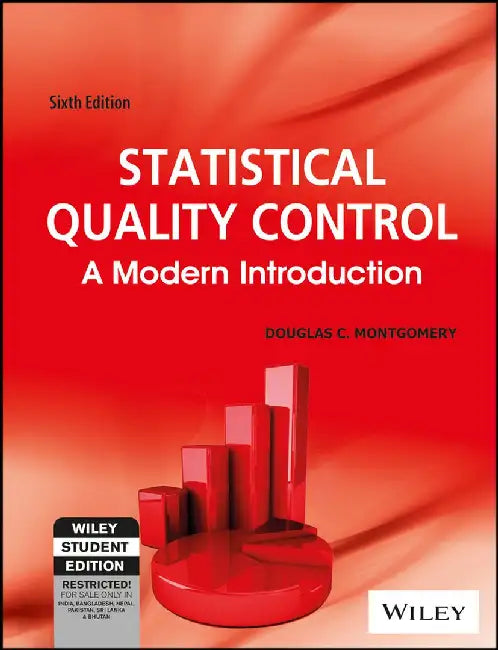 Statistical Quality Control: A Modern Introduction, 6ed by Douglas C. Montgomery