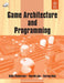 Game Architecture and Programming by Radha Shankarmani, Saurabh Jain, Gaurang Sinha