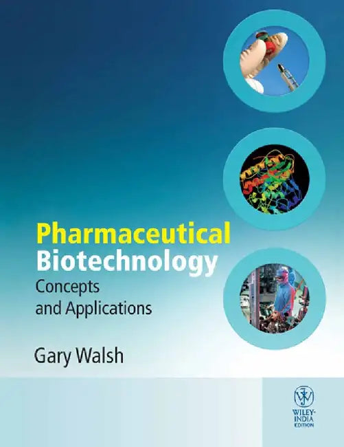 Pharmaceutical Biotechnology: Concepts and Applications by Walsh