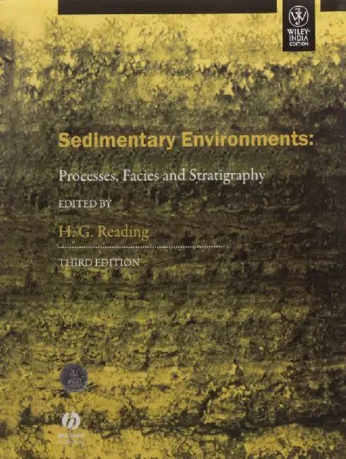 Sedimentary Environments: Processes, Facies and Stratigraphy, 3e by Reading