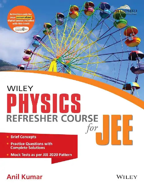 Wiley's Physics Refresher Course for JEE by Anil Kumar
