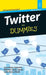 Twitter for Dummies, Pocket ed by Laura Fitton, Michael E. Gruen, Leslie Poston