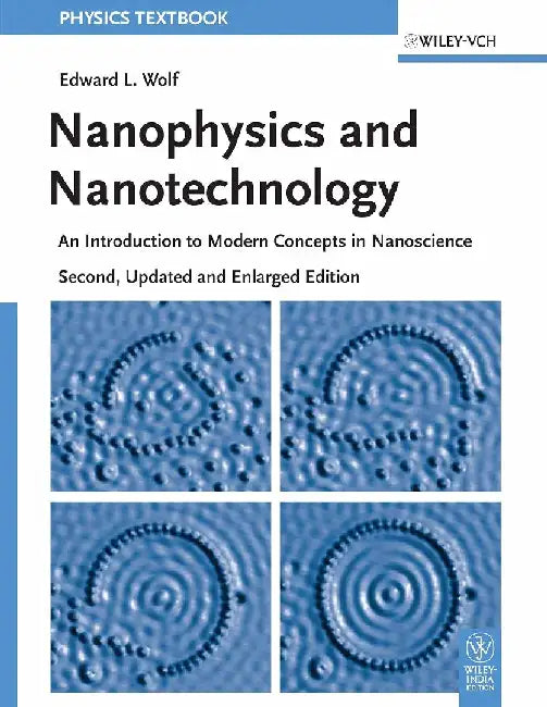 Nanophysics & Nanotechnology: An Introduction to Modern Concepts in Nanoscience, 2e by Wolf