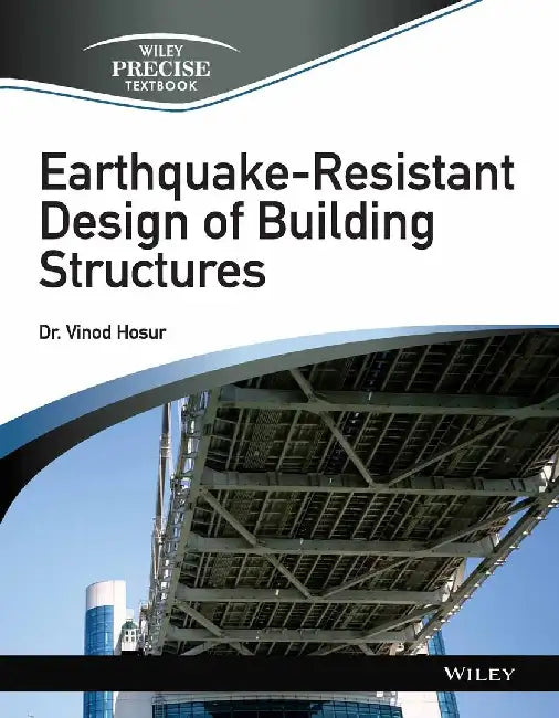 Earthquake-Resistant Design of Building Structures by Dr. Vinod Hosur