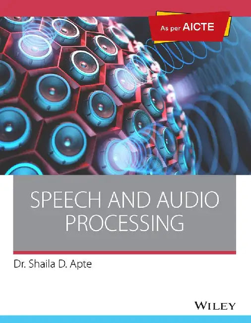 Speech and Audio Processing, As per AICTE by Dr. Shaila D. Apte