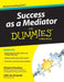 Success As A Mediator for Dummies by Victoria Pynchon, Joe Kraynak