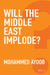 Will The Middle East Implode? by Mohammed Ayoob