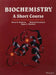 Biochemistry: A Short Course by Mathews