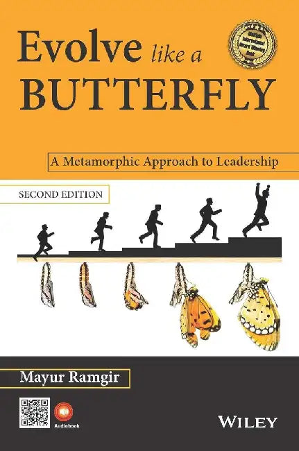 Evolve like a Butterfly, 2ed: A Metamorphic Approach to Leadership by Mayur Ramgir
