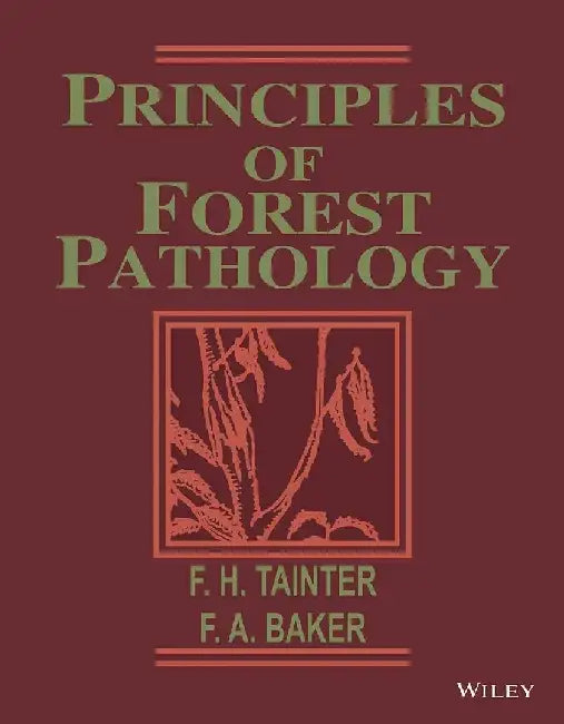 Principles of Forest Pathology by Tainter